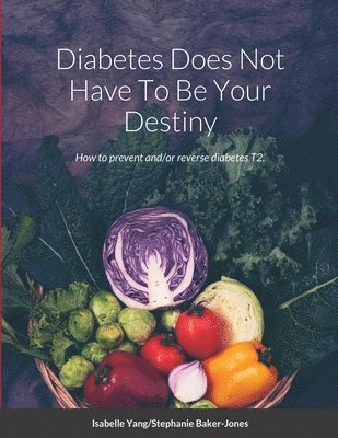 Diabetes Does Not Have To Be Your Destiny 1