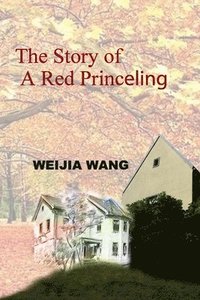 bokomslag The Story of A Red Princeling