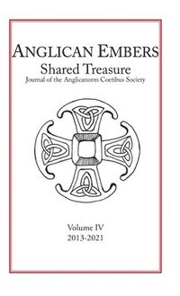 bokomslag Anglican Embers / Shared Treasure, Volume IV