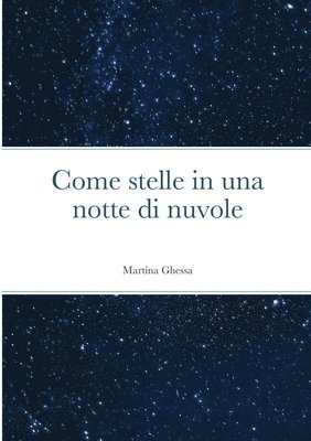 Martina Ghessa - Come stelle in una notte di nuvole, Häftad