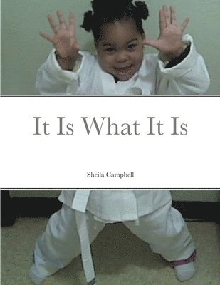 Sheila Campbell - It is what it is, Häftad