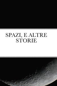 bokomslag Spazi, E Altre Storie