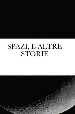 Spazi, E Altre Storie 1