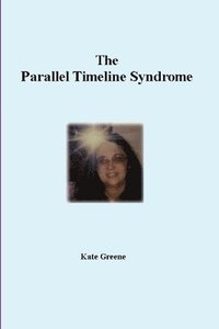 bokomslag The Parallel Timeline Syndrome
