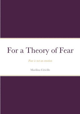 bokomslag For a Theory of Fear