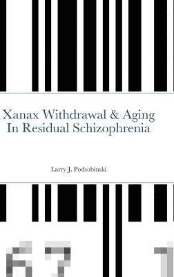 Xanax Withdrawal & Aging In Residual Schizophrenia 1