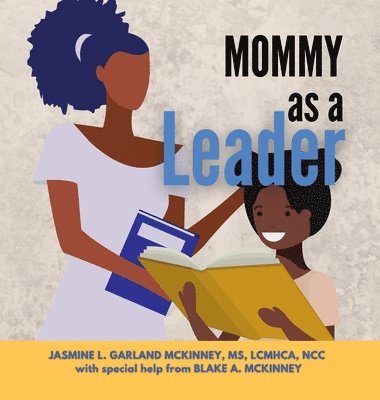 Jasmine Garland McKinney, Blake McKinney - Mommy as a Leader, Inbunden