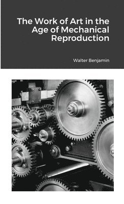 Work of Art in the Age of Mechanical Reproduction
