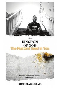 bokomslag Kingdom of God, The Mustard Seed In You