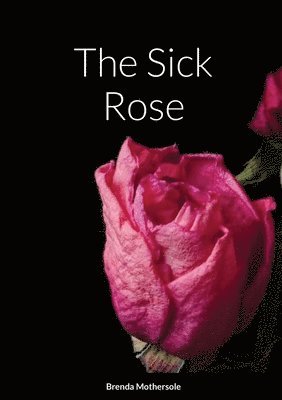 The Sick Rose 1