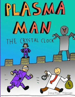 Plasma Man and the Crystal Clock 1