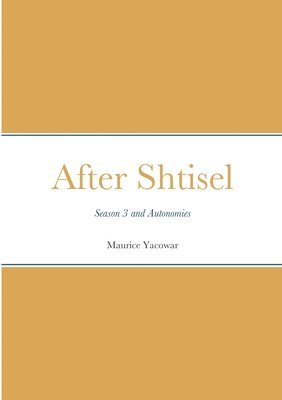 Maurice Yacowar - After Shtisel, Häftad