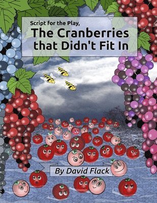 Script for the play, &quot;The Cranberries that Didn't Fit In&quot; 1