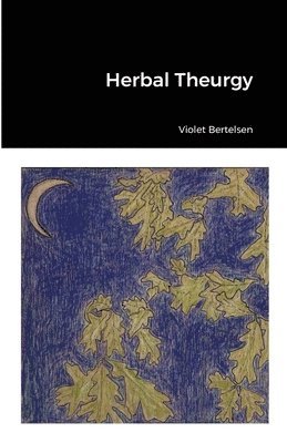 Herbal Theurgy 1