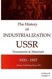 bokomslag The history of the industrialization of the USSR 1933-1937