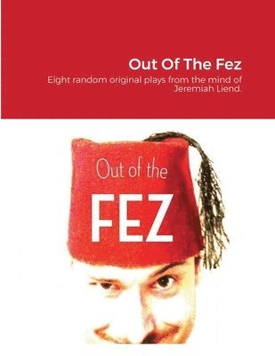 Jeremiah Liend - Out Of The Fez, Häftad
