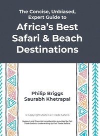bokomslag The Concise, Unbiased, Expert Guide to Africa's Best Safari and Beach Destinations