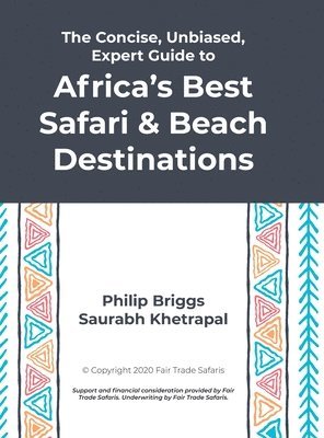 The Concise, Unbiased, Expert Guide to Africa's Best Safari and Beach Destinations 1