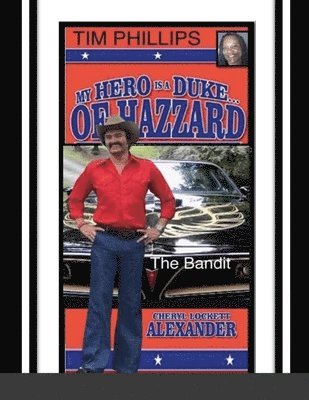 bokomslag My Hero Is a Duke...of Hazzard Tim Phillips Edition