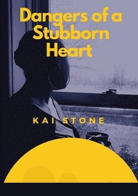 Dangers of A Stubborn Heart 1