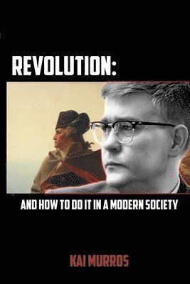 Revolution and How to Do it in a Modern Society 1