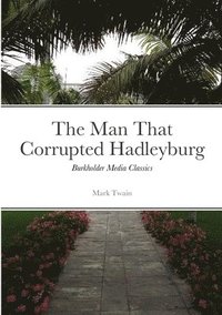 bokomslag Man that Corrupted Hadleyburg