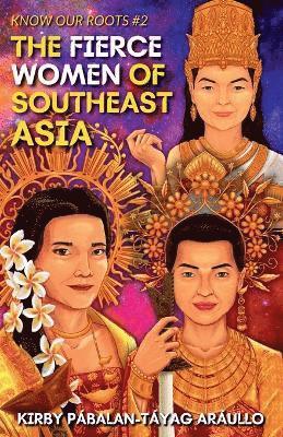 bokomslag The Fierce Women of Early Southeast Asia