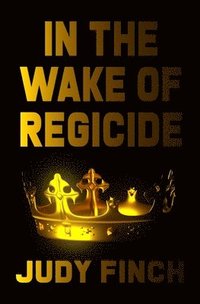 bokomslag In the Wake of Regicide