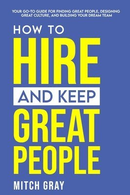 bokomslag How to Hire and Keep Great People