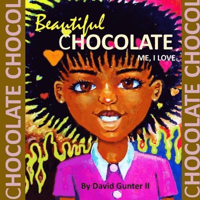 Beautiful Chocolate Me, I Love 1