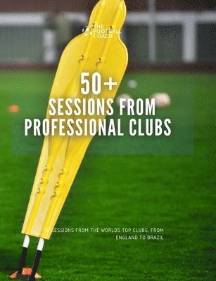bokomslag 50+ Sessions from Professional Clubs