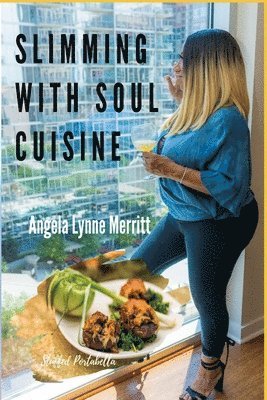 Slimming With Soul Cuisine: Stories Untold 1