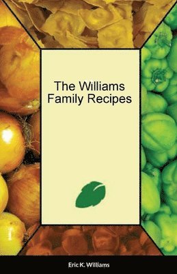 Eric Williams - Williams Family Cookbook, Häftad
