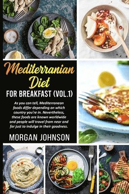 Morgan Johnson - MEDITERRENEAN DIET FOR BREAKFAST (Vol. 1), Häftad
