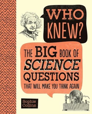 Who Knew? the Big Book of Science Questions That Will Make You Think Again