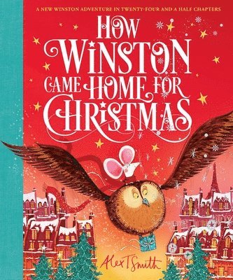 Alex T. Smith, Alex T Smith - How Winston Came Home for Christmas, Inbunden