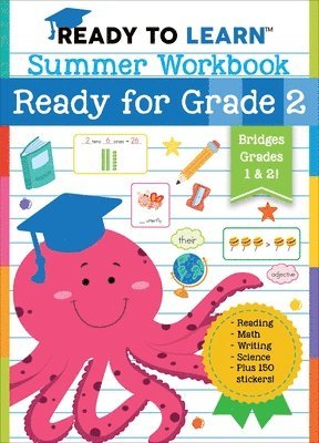 Ready to Learn: Summer Workbook: Ready for Grade 2 1