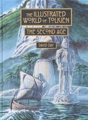 David Day - Illustrated World of Tolkien: The Second Age, Inbunden