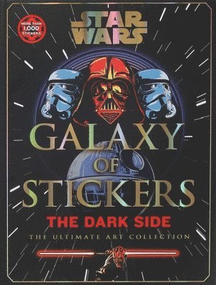 Star Wars Galaxy of Stickers the Dark Side: The Ultimate Art Collection 1