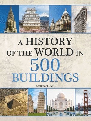 Sophie Collins - History of the World in 500 Buildings, Inbunden