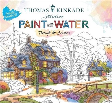 Editors of Thunder Bay Press - Thomas Kinkade Paint with Water - Activity Book for Teens and Adults, Paint-with-Water Book - Officially Licensed, Häftad