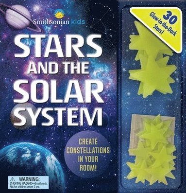 Courtney Acampora - Smithsonian Kids: Stars and the Solar System: 30 Glow-In-The-Dark Stars!, Inbunden