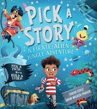 bokomslag Pick-A-Story: A Pirate, Alien, Jungle Adventure