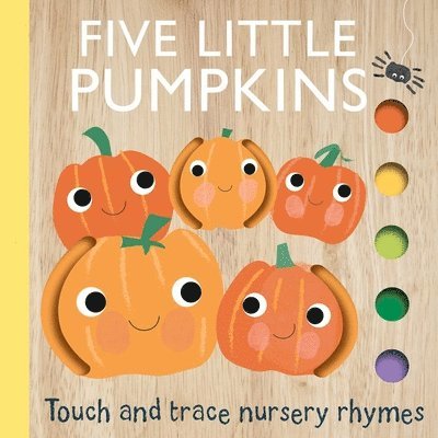 Editors of Silver Dolphin Books - Touch and Trace Nursery Rhymes: Five Little Pumpkins, Kartonnage