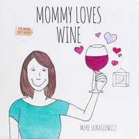 bokomslag Mommy Loves Wine