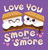 bokomslag Love You S'more and S'more