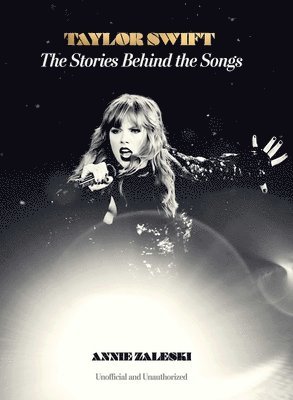 Taylor Swift: The Stories Behind the Songs 1