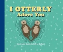 Editors of Thunder Bay Press - I Otterly Adore You, Inbunden