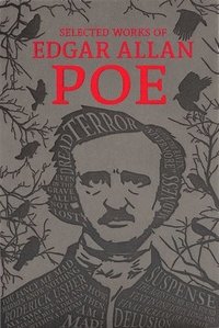 bokomslag The Selected Works of Edgar Allan Poe