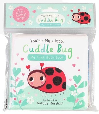 Nicola Edwards - You're My Little Cuddle Bug: My First Bath Book, Häftad